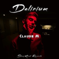 Claude.M - Delirium (Original Mix)