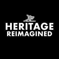 HERITAGE REIMAGINED