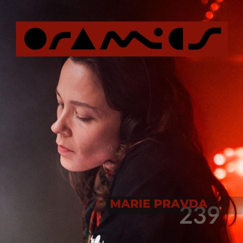 ORAMICS 239: MARIE PRAVDA