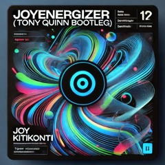 Joy Kitikonti - Joyenergizer (Tony Quinn Bootleg)