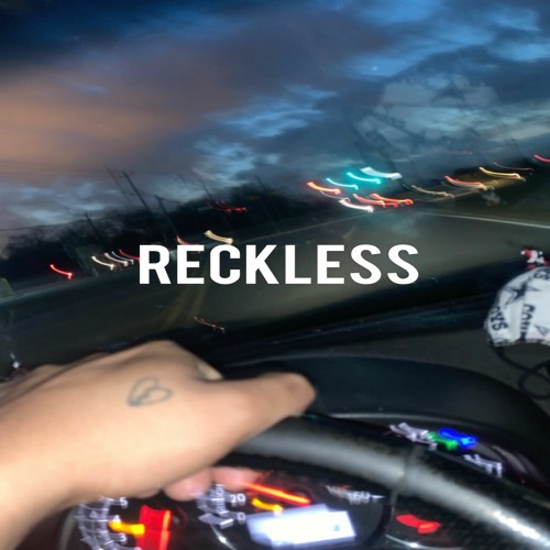 Reckless