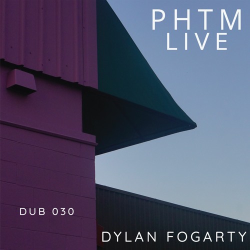 PHTMLIVE 030 DUB - Dylan Fogarty