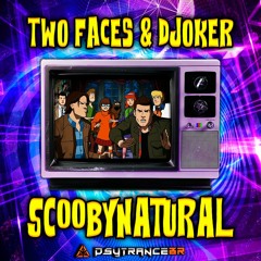 Two Faces & Djoker - Scoobynatural.