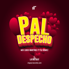 Pal Despecho Mix - Louis Martínez Ft DJ Gómez | Latino Beat Music IR