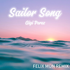 Gigi Perez - Sailor song (FELIX MÜN Remix)