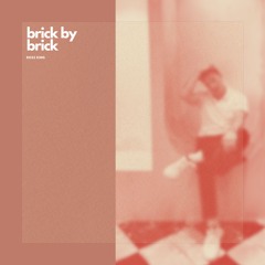 Brick By Brick