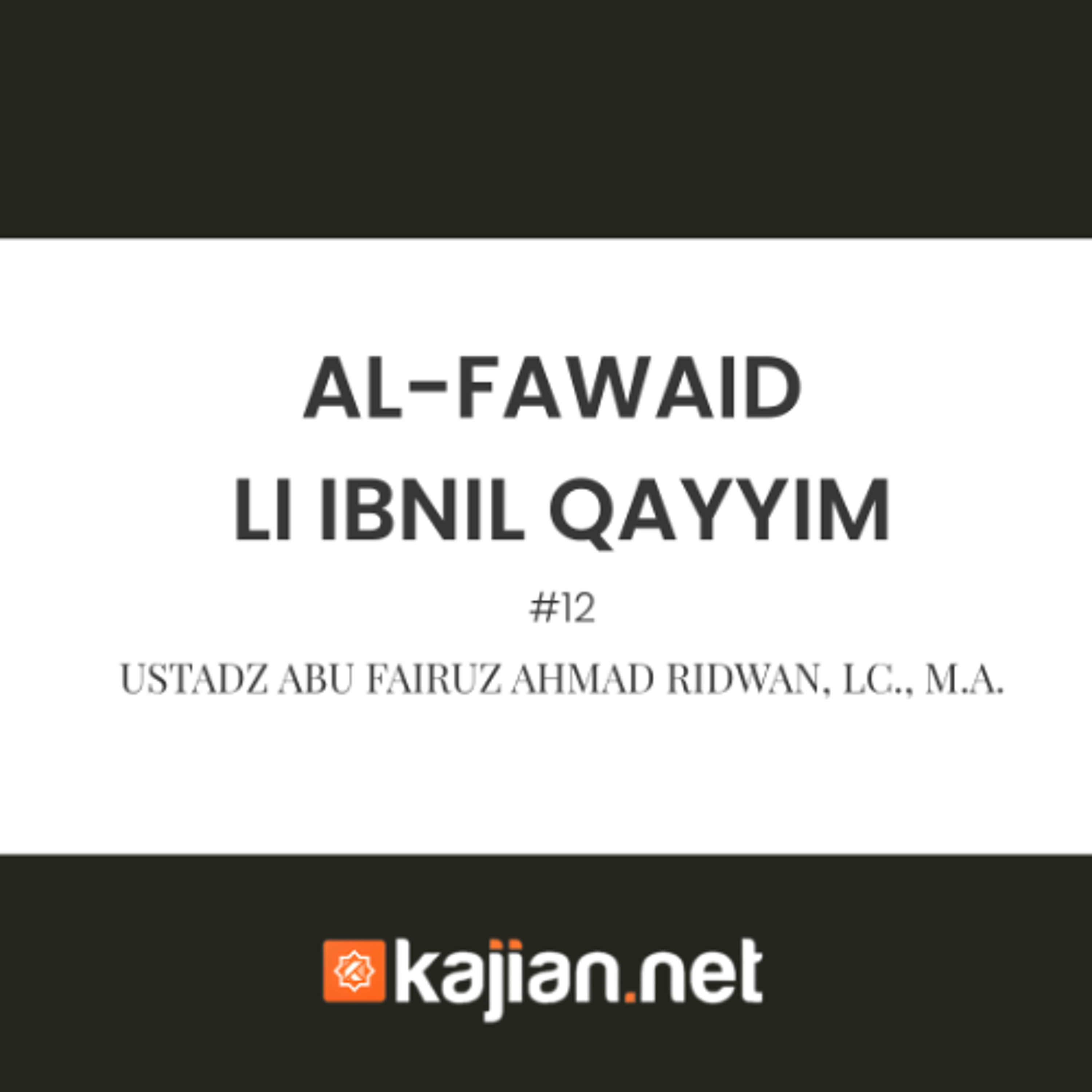 al-Fawaid li Ibnil Qayyim #12 _ Ust. Abu Fairuz Ahmad Ridwan, Lc., M.A. episode artwork