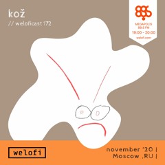 kož // Weloficast 172 [Megapolis FM]