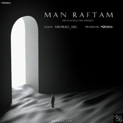 Man Raftam (Reconstructed Version)