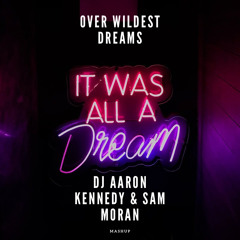 Over Wildest Dreams (DJ Aaron Kennedy & Sam Moran Mashup)
