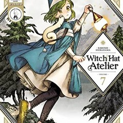 Get EPUB 📧 Witch Hat Atelier 7 by  Kamone Shirahama EBOOK EPUB KINDLE PDF