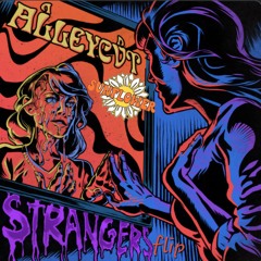 Strangers- Alleycvt (Sunflower Flip)(Free Download)