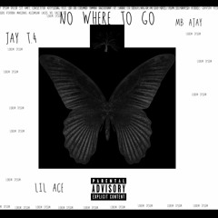 MB Ajay - No Where To Go (feat Lil Ace, Jayvonie) (Official Audio)