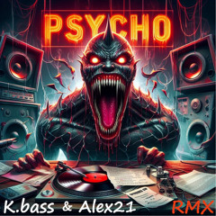 Psycho (Alex21 & K.bass)