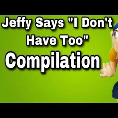 I don't have to Song ft. SML Jeffy