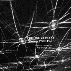 Feel The Beat and Stomp Your Feet