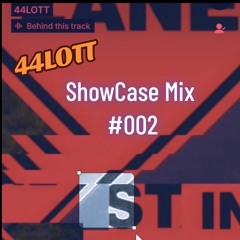 44LOTT ShowCase Mix #002
