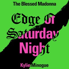 The Blessed Madonna & Kylie Minogue - Edge Of Saturday Night (French Candy & DJOSH Remix)