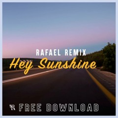 [FREE DL]: Sugarstarr & Alexander - Hey Sunshine (Rafael Remix)