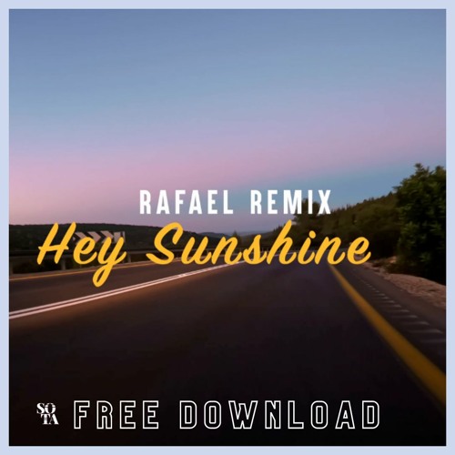 [FREE DL]: Sugarstarr & Alexander - Hey Sunshine (Rafael Remix)