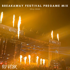 Breakaway Festival Pregame Mix (Ohio 2025)