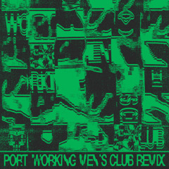 Port (Working Men’s Club Remix)