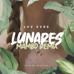 LUNARES [MAMBO REMIX] ft. Carlos Serrano 🥥🌴