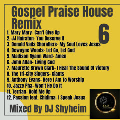 Gospel Praise House Remix 6 by DJ Shyheim
