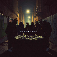 GANG-GANG (snippet)