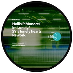 (FREE DOWNLOAD) Hollis P Monore - I'm Lonely (SY's Lonely Hearts Rework)