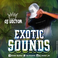 EXOTIC SOUNDS - MIXED BY: DJ VICTOR