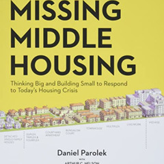 DOWNLOAD EPUB ☑️ Missing Middle Housing: Thinking Big and Building Small to Respond t
