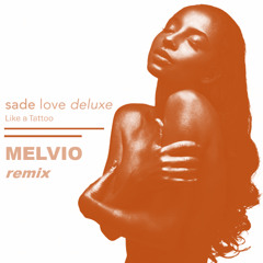 Sade - like a tattoo (MELVIO remix) Radio Edit