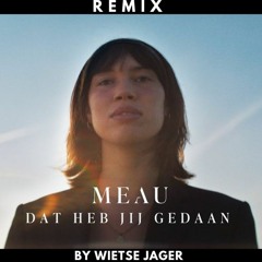 MEAU - Dat Heb Jij Gedaan (Remix)