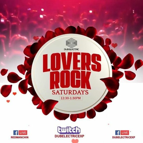 Dub Electric Experience - Lovers Rock Saturdays - 7-25-2020