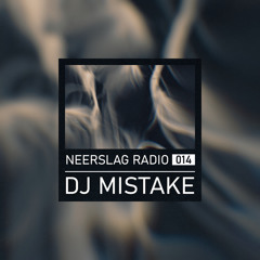NEERSLAG RADIO 014 | Dj Mistake