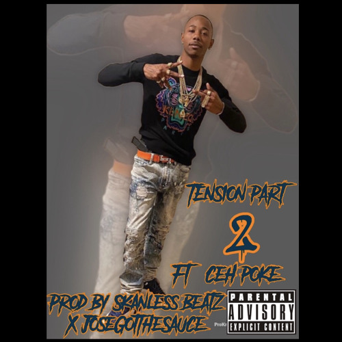 T Bleu - Tension Part 2 (Ft. C.E.H Poke) Prod By. Skanless Beatz X JoseGotTheSauce