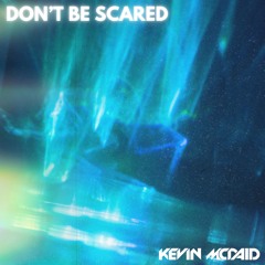 Don't Be Scared