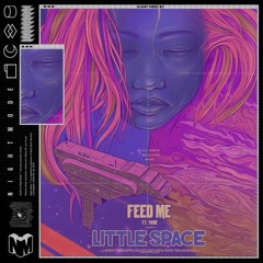 Feed Me & Yosie - Little Space [BLK Remix]
