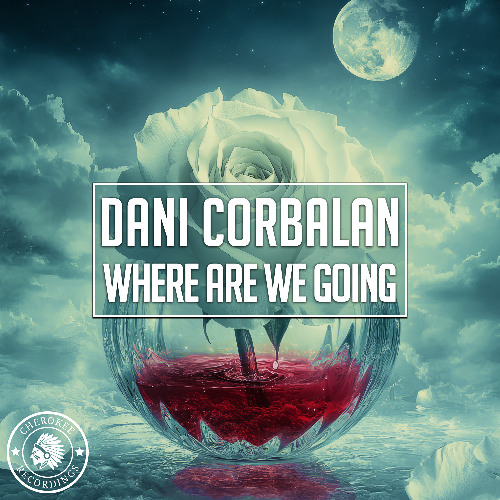 Dani Corbalan - Where Are We Going (Extended Mix)