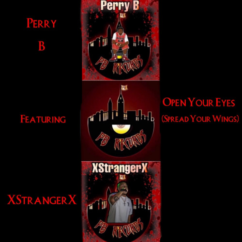 Open Your Eyes (Spread Your Wings) By Perry B feat. XStrangerX