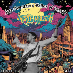 Jazz Mountain's Valley of Giants: Jackie McLean - Set 2
