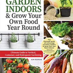 FREE EBOOK 📦 How to Garden Indoors & Grow Your Own Food Year Round: Ultimate Guide t
