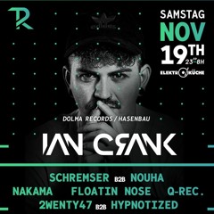 Floatin Nose: Tagesraver Pres. Ian Crank@Elektroküche 19.11.2022