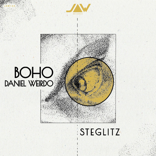Premiere: BOHO, Daniel Weirdo "Steglitz" - JAW Recordings