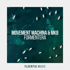 Premiere: Movement Machina & MK8 - Formentera