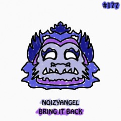 NoizyAngel - Bring It Back