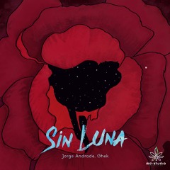 Jorge Andrade, Ghek - Sin Luna (Original Mix)