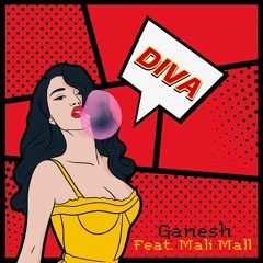 DIVA - Ganesh Ft. Mali Mall