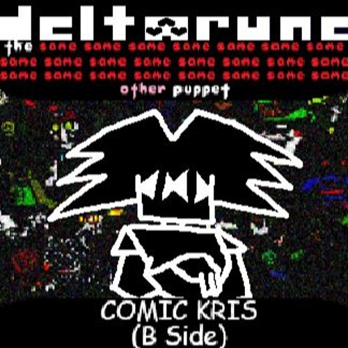 [Deltarune: The Same x23 Other x1 Puppet] COMIC KRIS (B Side)
